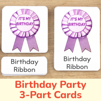 Birthday party three part cards set: birthday badge ribbon flashcard, watercolor visual card, and label with matching word. Printable educational resource for three year old and four year old kids.